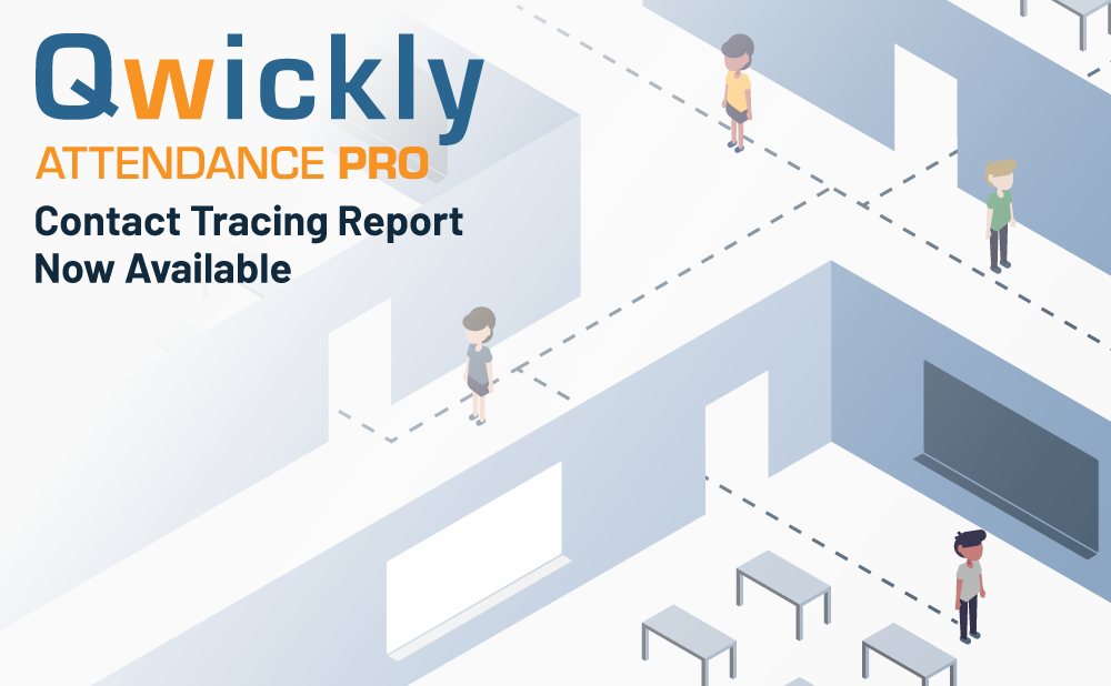 Available Now: Create Contact Tracing Reports with Qwickly Attendance Pro